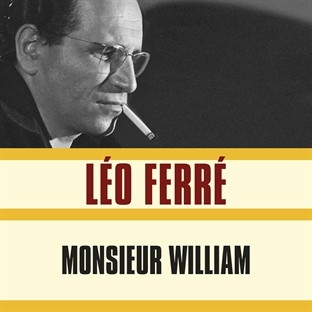 Léo Ferré Monsieur william